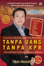 Cipto Junaedy Buku Strategi Membeli Banyak Properti TANPA UANG TANPA KPR Nggak Perlu Nunggu Harga Miring